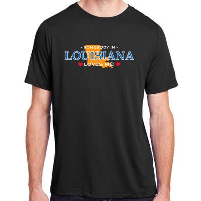 Someone In Louisiana Loves Me Adorable Gift Adult ChromaSoft Performance T-Shirt