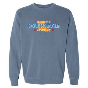 Someone In Louisiana Loves Me Adorable Gift Garment-Dyed Sweatshirt