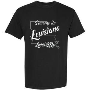 Someone In Louisiana Loves Me State Map Outline Garment-Dyed Heavyweight T-Shirt