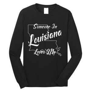 Someone In Louisiana Loves Me State Map Outline Long Sleeve Shirt