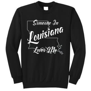 Someone In Louisiana Loves Me State Map Outline Sweatshirt