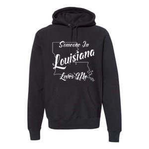 Someone In Louisiana Loves Me State Map Outline Premium Hoodie