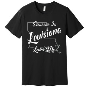 Someone In Louisiana Loves Me State Map Outline Premium T-Shirt