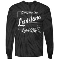 Someone In Louisiana Loves Me State Map Outline Tie-Dye Long Sleeve Shirt