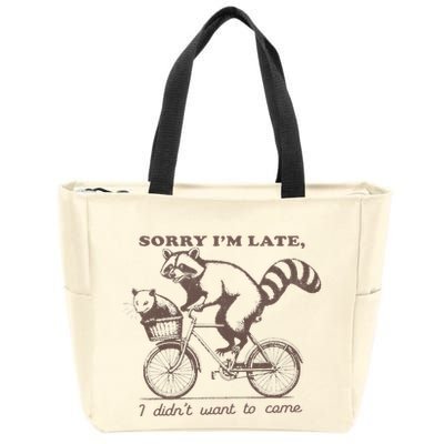 Sorry IM Late I DidnT Want To Come Racoon Zip Tote Bag