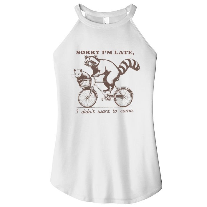 Sorry IM Late I DidnT Want To Come Racoon Women's Perfect Tri Rocker Tank