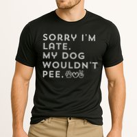 Sorry I'm Late. My Dog Wouldn't Pee. Funny Dog Puppy Lover Cooling Performance Crew T-Shirt