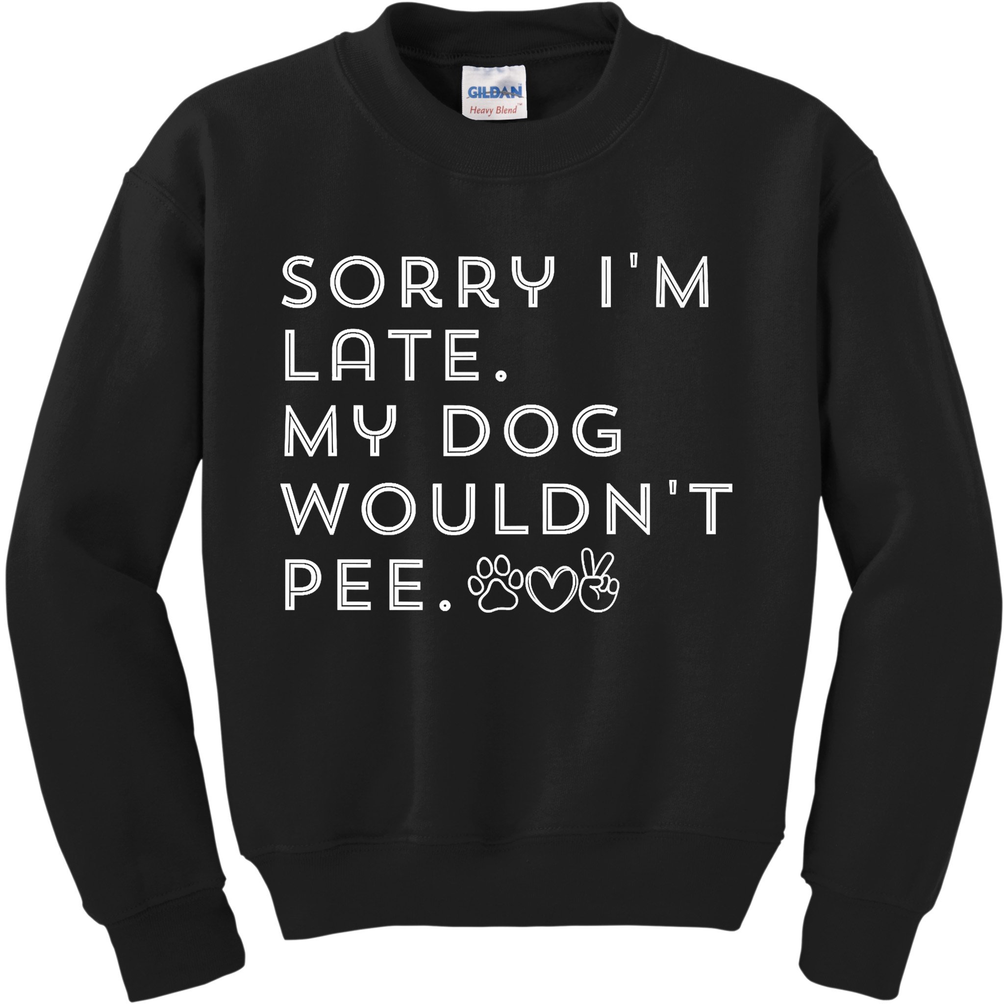 Sorry I'm Late. My Dog Wouldn't Pee. Funny Dog Puppy Lover Kids Sweatshirt