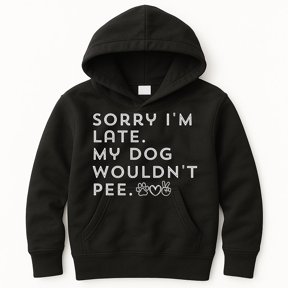 Sorry I'm Late. My Dog Wouldn't Pee. Funny Dog Puppy Lover Kids Hoodie