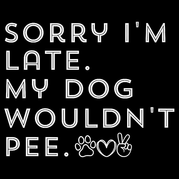 Sorry I'm Late. My Dog Wouldn't Pee. Funny Dog Puppy Lover Short Acrylic Beanie