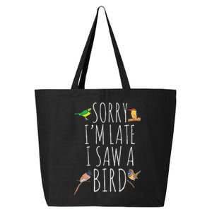 Sorry I'M Late I Saw A Bird Cute Bird Lover Birding 25L Jumbo Tote