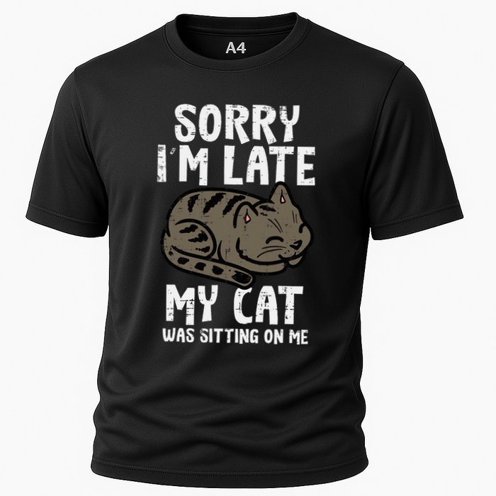 Sorry Im Late Cat Sitting On Me Funny Pet Cooling Performance Crew T-Shirt