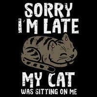 Sorry Im Late Cat Sitting On Me Funny Pet Sustainable Bucket Hat