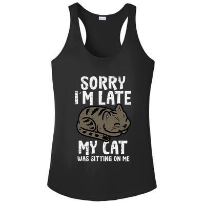 Sorry Im Late Cat Sitting On Me Funny Pet Ladies PosiCharge Competitor Racerback Tank