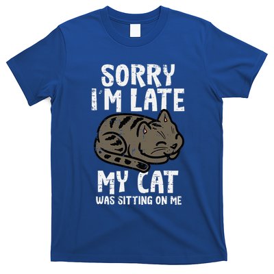 Sorry Im Late Cat Sitting On Me Funny Pet T-Shirt