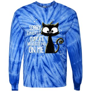 Sorry IM Late My Cat Was Sitting On Me Cute Black Cat Tie-Dye Long Sleeve Shirt