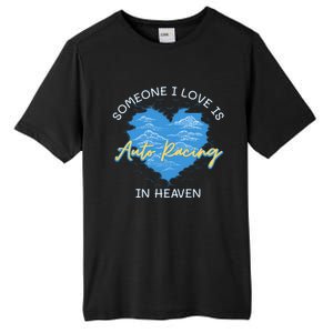 Someone I Love Is Auto Racing In Heave Car Racing Hobby Great Gift Tall Fusion ChromaSoft Performance T-Shirt