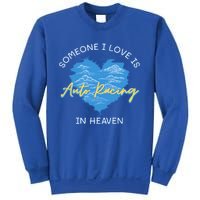 Someone I Love Is Auto Racing In Heave Car Racing Hobby Great Gift Sweatshirt