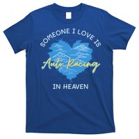 Someone I Love Is Auto Racing In Heave Car Racing Hobby Great Gift T-Shirt