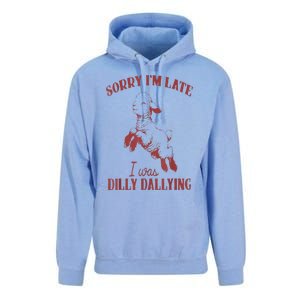 Sorry IM Late I Was Dilly Dallying Unisex Surf Hoodie