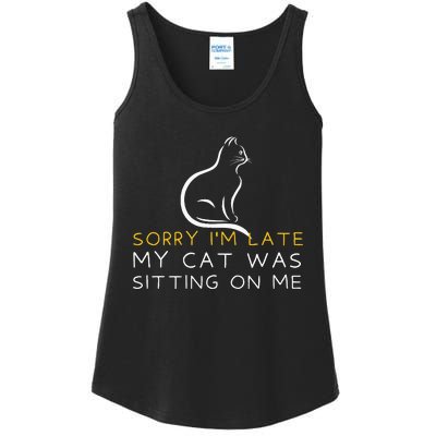 Sorry Im Late My Cat Was Sitting On Me Kitten Lover Ladies Essential Tank