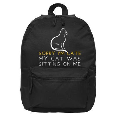 Sorry Im Late My Cat Was Sitting On Me Kitten Lover 16 in Basic Backpack