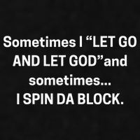 Sometimes I Let Go And Let God And Sometimes I Spin Da Block Ladies PosiCharge Tri-Blend Wicking Tank