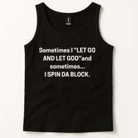 Sometimes I Let Go And Let God And Sometimes I Spin Da Block Tank Top