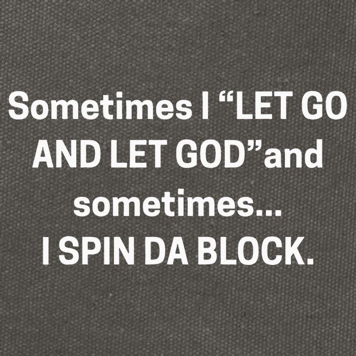 Sometimes I Let Go And Let God And Sometimes I Spin Da Block Cotton Canvas Backpack