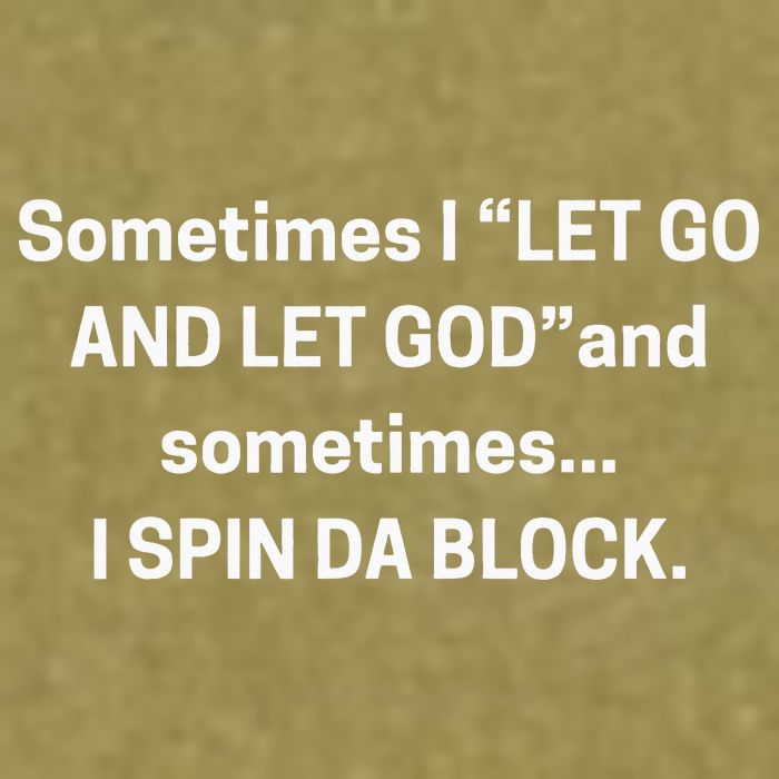 Sometimes I Let Go And Let God And Sometimes I Spin Da Block Garment-Dyed Women's Muscle Tee
