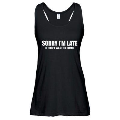 Sorry IM Late I DidnT Want To Come Ladies Essential Flowy Tank