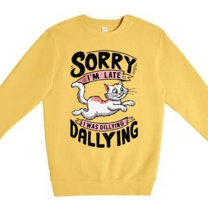 Sorry IM Late I Was Dilly Dallying Cute Baby Cat Premium Crewneck Sweatshirt