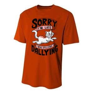 Sorry IM Late I Was Dilly Dallying Cute Baby Cat Performance Sprint T-Shirt