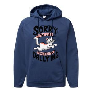 Sorry IM Late I Was Dilly Dallying Cute Baby Cat Performance Fleece Hoodie