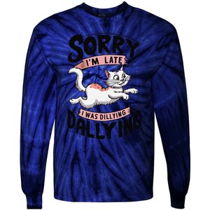 Sorry IM Late I Was Dilly Dallying Cute Baby Cat Tie-Dye Long Sleeve Shirt