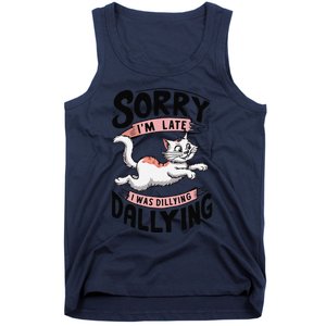 Sorry IM Late I Was Dilly Dallying Cute Baby Cat Tank Top