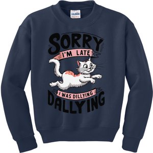 Sorry IM Late I Was Dilly Dallying Cute Baby Cat Kids Sweatshirt