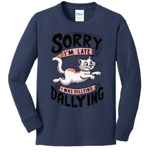 Sorry IM Late I Was Dilly Dallying Cute Baby Cat Kids Long Sleeve Shirt