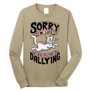 Sorry IM Late I Was Dilly Dallying Cute Baby Cat Long Sleeve Shirt