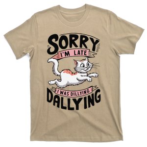 Sorry IM Late I Was Dilly Dallying Cute Baby Cat T-Shirt