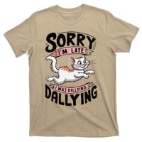 Sorry IM Late I Was Dilly Dallying Cute Baby Cat T-Shirt