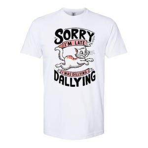 Sorry IM Late I Was Dilly Dallying Cute Baby Cat Softstyle CVC T-Shirt