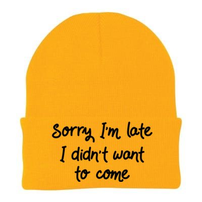 Sorry Im Late I Didnt Want To Come Antisocial Introvert Great Gift Knit Cap Winter Beanie