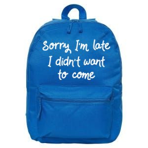 Sorry Im Late I Didnt Want To Come Antisocial Introvert Great Gift 16 in Basic Backpack