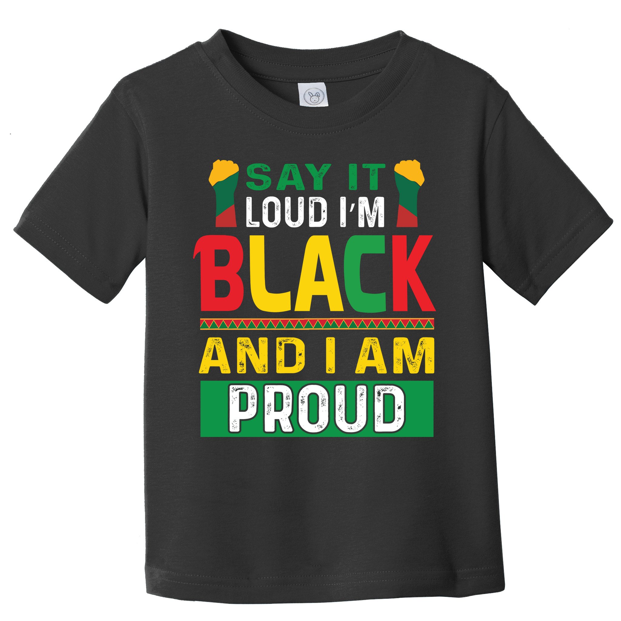 Say It Loud I'm Black And I'm Proud African American Gift Toddler T-Shirt