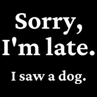Sorry I'm Late I Saw A Dog Zip Tote Bag