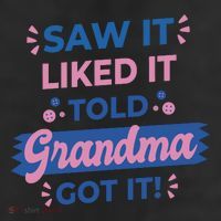 Saw It Liked It Told Grandma Got It Funny Gift 7 Panel Mesh Trucker Snapback Hat