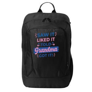 Saw It Liked It Told Grandma Got It Funny Gift City Backpack