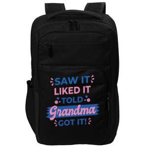 Saw It Liked It Told Grandma Got It Funny Gift Impact Tech Backpack