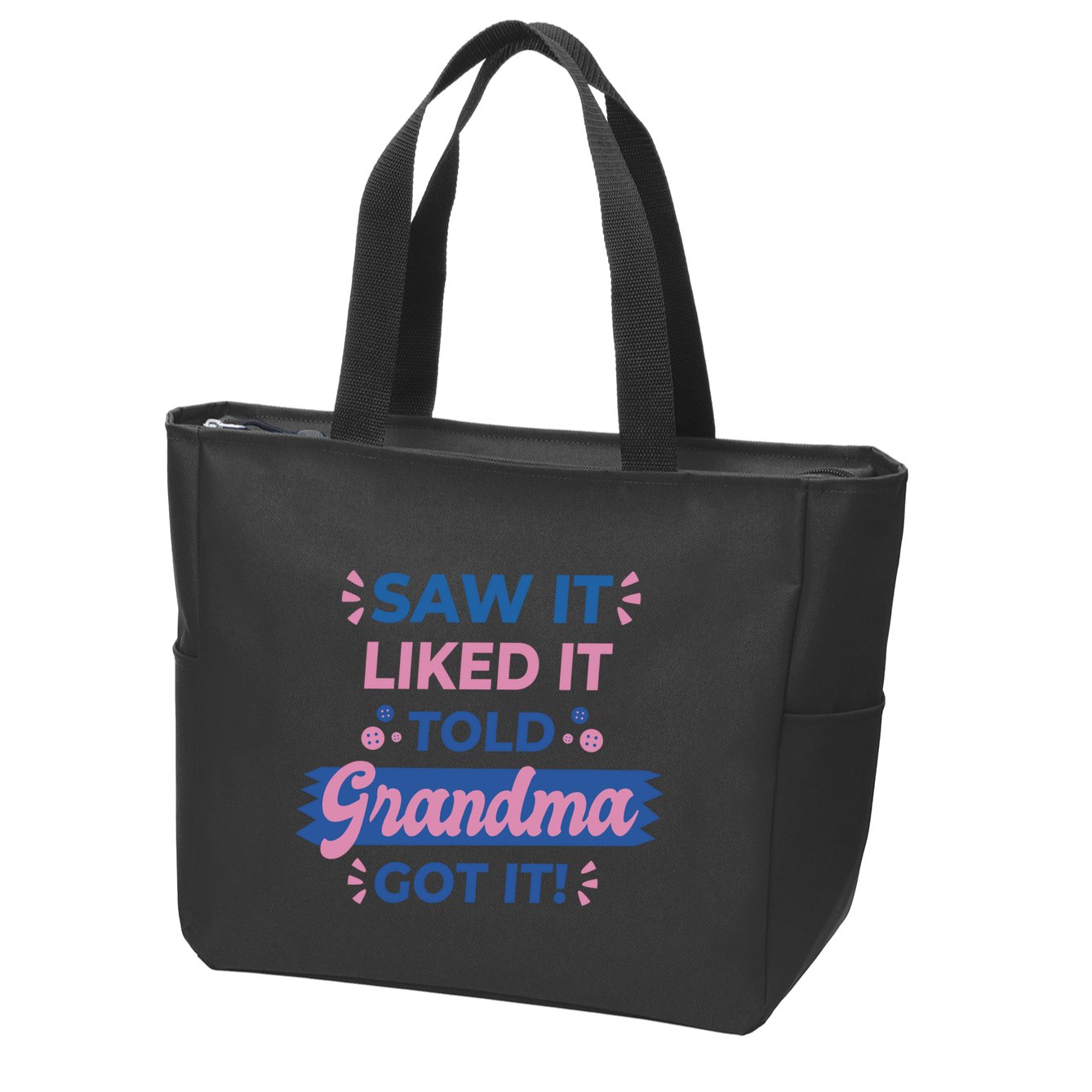 Saw It Liked It Told Grandma Got It Funny Gift Zip Tote Bag